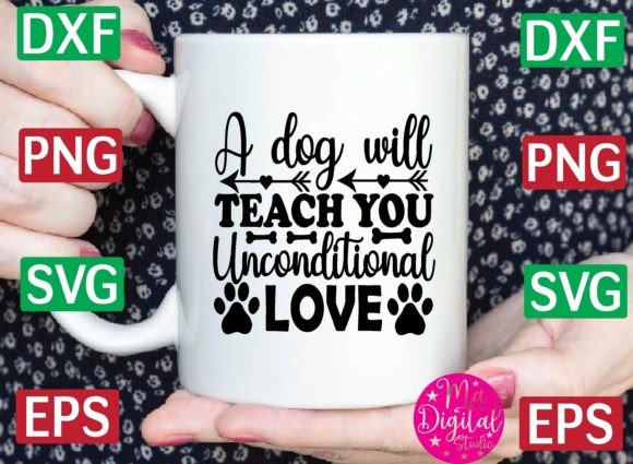 A Dog Will Teach You Unconditional Love Svg