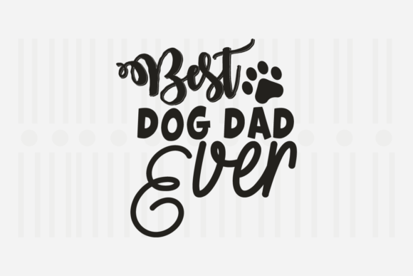 Best Dog Dad Ever Father's Day SVG