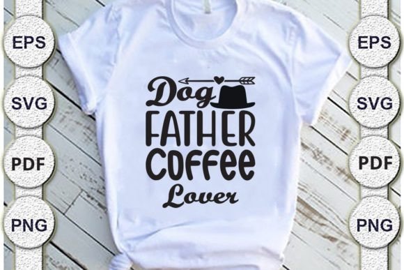 Dog Father Coffee Lover SVG – A Design Review