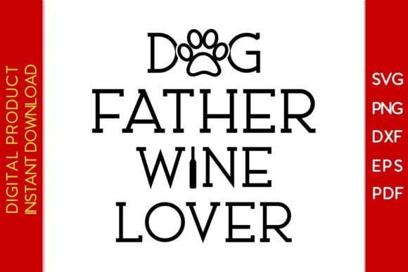 Dog Father Wine Lover Father s Day SVG
