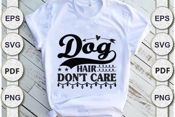 Dog Hair Don't Care, Dad SVG Design