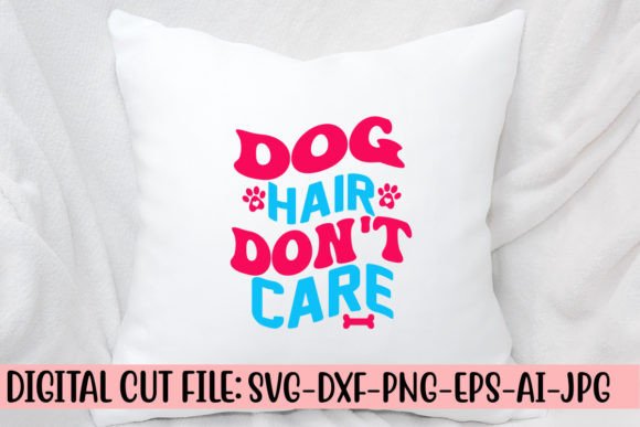 Dog Hair Don t Care Retro SVG