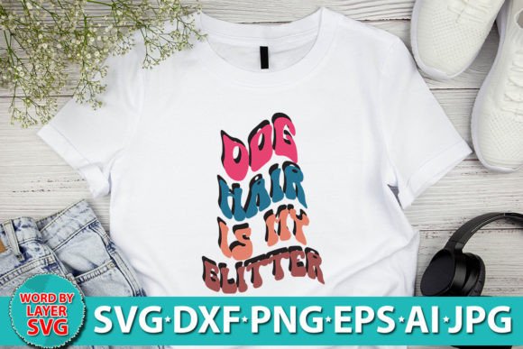 Dog Hair is My Glitter Retro SVG Design