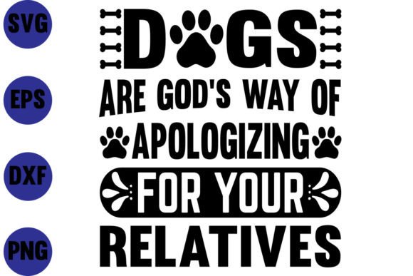 DOGS ARE GOD S WAY of APOLOGIZING for YO