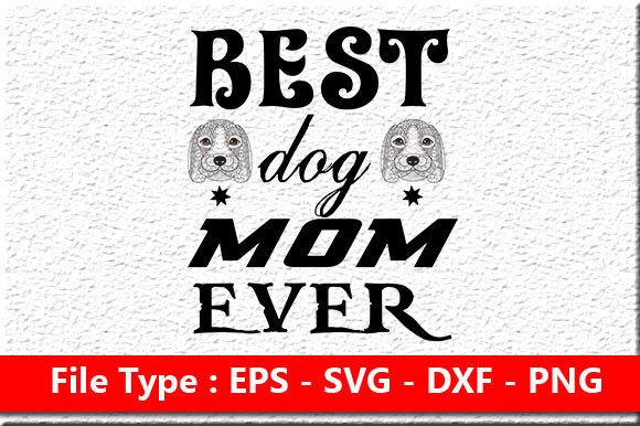 Mother Day Svg Design, Best Dog Mom Ever