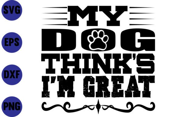 My Dog Thinks I’m Great