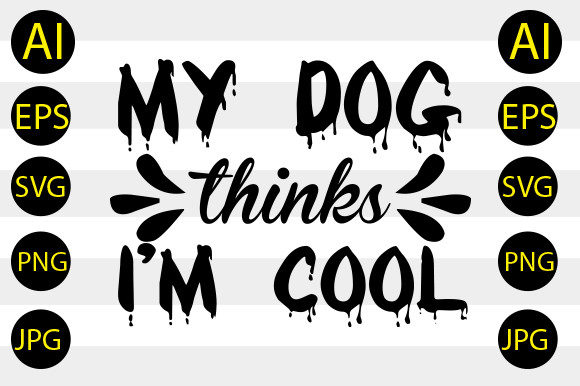 My Dog Thinks My Cool SVG Review for Embroidery