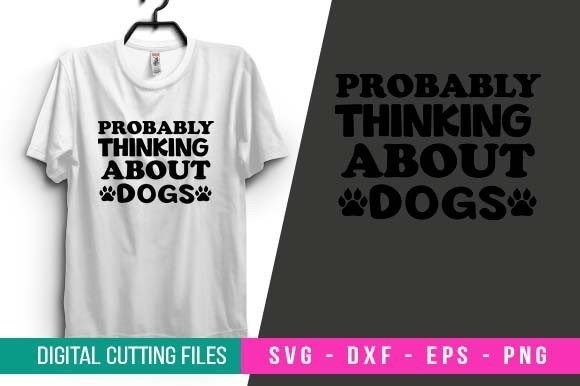Probably Thinking About Dogs SVG Design